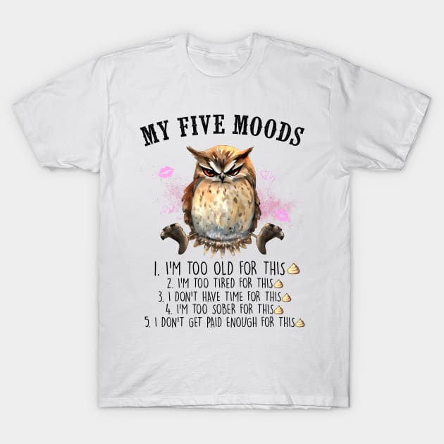 My Five Moods funny T-Shirt by bellofraya